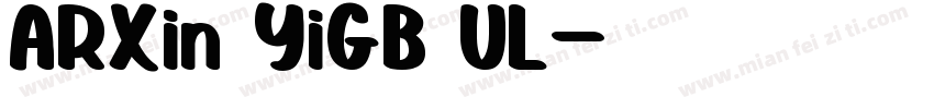 ARXin YiGB UL字体转换